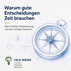 Warum gute Entscheidungen Zeit brauchen